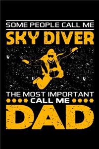 Some People Call Me Skydiver The Most Important Call Me Dad