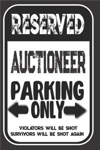 Reserved Auctioneer Parking Only. Violators Will Be Shot. Survivors Will Be Shot Again