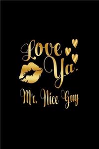 Love Ya, Mr. Nice Guy