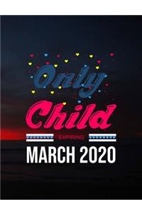 Only Child Expiring March 2020: Pregnancy Planner And Organizer, Diary, Notebook Mother And Child