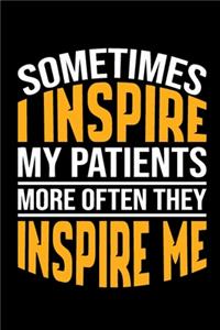 Sometimes I Inspire My Patients
