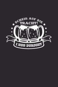 Scheiß auf die Tracht Durscht