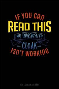 If You Can Read This My Invisibility Cloak Isn't Working