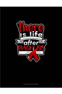 There Is Life After Diagnosis