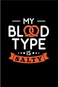 My Blood Type Is Salty