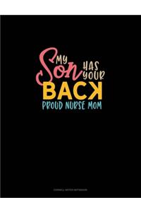 My Son Has Your Back Proud Nurse Mom