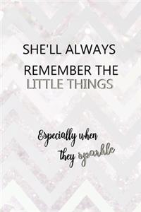 She'll Always Remember The Little Things Especially When They Sparkle