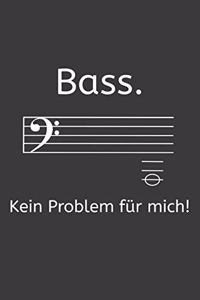 Bass Kein Problem für mich