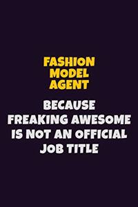 Fashion Model Agent, Because Freaking Awesome Is Not An Official Job Title