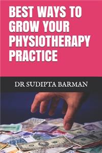 Best Ways to Grow Your Physiotherapy Practice