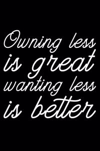 Owning Less Is Great Wanting Less Is Better