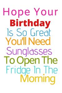 Hope Your Birthday Is So Great Notebook Journal