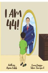 I am 44!