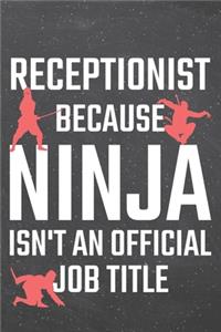 Receptionist because Ninja isn't an official Job Title