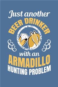 Just Another Beer Drinker With An Armadillo Hunting Problem
