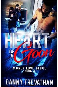 Heart of a Goon bk. 3: Money Love Blood