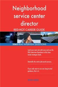 Neighborhood service center director RED-HOT Career; 2562 REAL Interview Questio