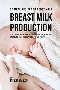 50 Meal Recipes to Boost Your Breast Milk Production