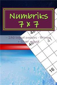 Numbriks 7 X 7 - 250 Logical Puzzles - Bronze + Silver + Gold