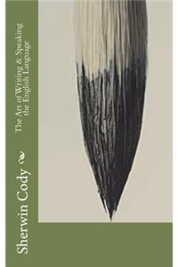 The Art of Writing & Speaking the English Language