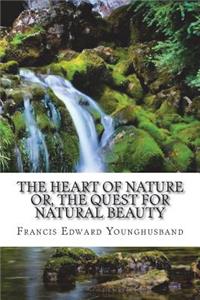 The Heart of Nature or, The Quest for Natural Beauty