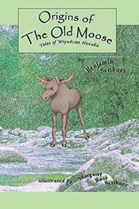 Origins of the Old Moose