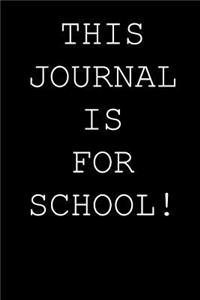 This journal is for school!