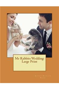 Mr Rabbits Wedding: Large Print