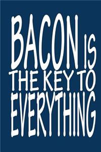 Bacon is the key to everything