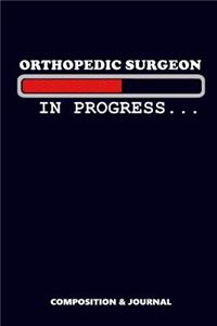 Orthopedic Surgeon in Progress