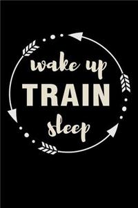 Wake Up Train Sleep Gift Notebook for Gym Trainers