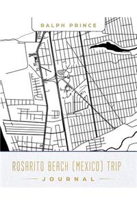 Rosarito Beach (Mexico) Trip Journal