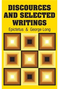 Discources and Selected Writings