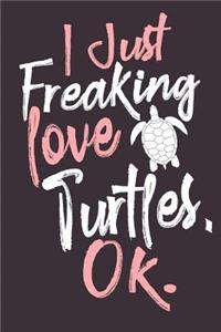 I Just Freaking Love Turtles, Ok.