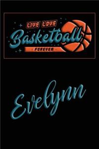 Live Love Basketball Forever Evelynn