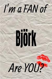 I'm a Fan of Björk Are You? Creative Writing Lined Journal: Promoting Fandom and Creativity Through Journaling...One Day at a Time