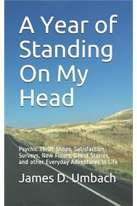 A Year of Standing on My Head