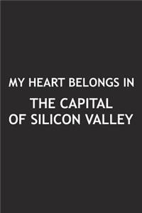 My Heart Belongs in the Capital of Silicon Valley: A 6x9 Inch Matte Softcover Journal Notebook with 120 Blank Lined Pages and a Positive Hometown or Travel Cover Slogan