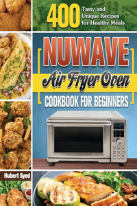 NuWave Air Fryer Oven Cookbook for Beginners