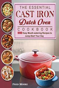 The Essential Cast Iron Dutch Oven Cookbook