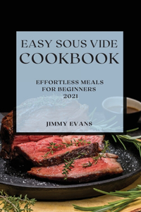 Easy Sous Vide Cookbook 2021