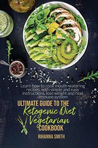 Ultimate Guide To The Ketogenic Diet Vegetarian Cookbook
