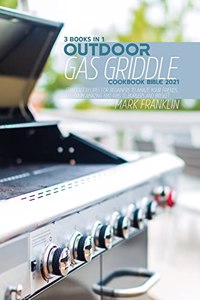 Outdoor Gas Griddle Cookbook Bible 2021