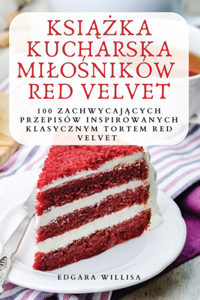 KsiĄŻka Kucharska MiloŚników Red Velvet