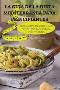 La Guía de la Dieta Mediterránea Para Principiantes