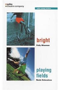 Bright/Playing Fields