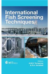 International Fish Screening Techniques