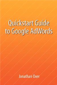 Quickstart Guide To Google AdWords