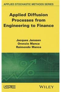 Applied Diffusion Processes from Engineering to Finance