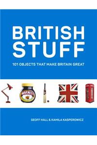 British Stuff: 101 Objects That Make Britain Great